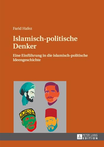 Islamisch-politische Denker: Eine Einführung in die islamisch-politische Ideengeschichte von Peter Lang Gmbh, Internationaler Verlag Der Wissenschaften