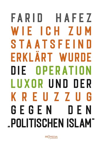 Wie ich zum Staatsfeind erklärt wurde: Die Operation Luxor und der Kreuzzug gegen den "politischen Islam" Wie ich zum Staatsfeind erklärt wurde: Die Operation Luxor und der Kreuzzug gegen den "politischen Islam"