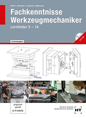 Fachkenntnisse Werkzeugmechaniker: Lernfelder 5 -14
