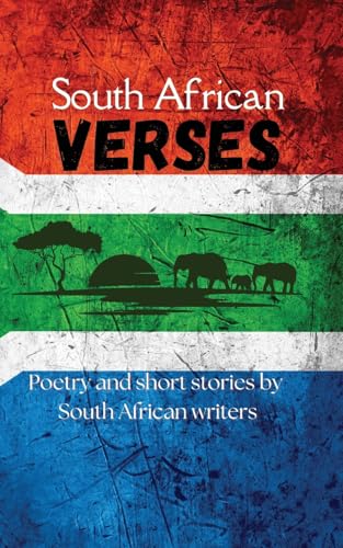 South African Verses: Poetry and Short Stories by South African Writers von Sakura Book Publishing