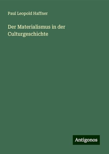 Der Materialismus in der Culturgeschichte