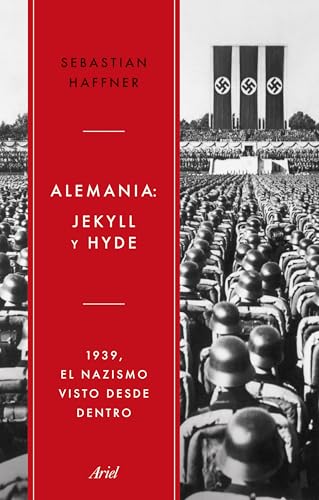 Alemania: Jekyll y Hyde: 1939, el nazismo visto desde dentro (Ariel) von Editorial Ariel