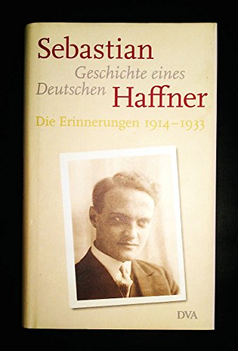 Geschichte eines Deutschen: Die Erinnerungen 1914-1933