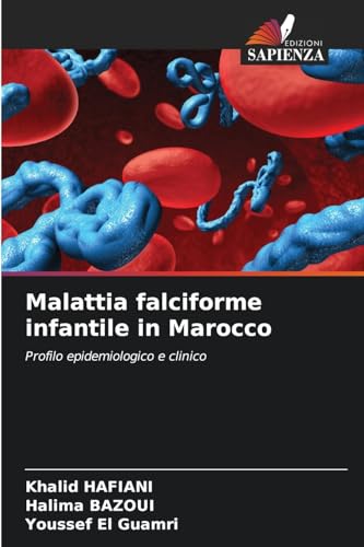 Malattia falciforme infantile in Marocco: Profilo epidemiologico e clinico von Edizioni Sapienza