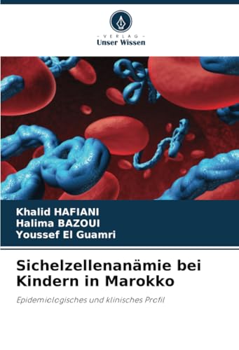 Sichelzellenanämie bei Kindern in Marokko: Epidemiologisches und klinisches Profil von Verlag Unser Wissen