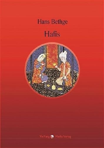 Hafis - Die Lieder und Gesänge in Nachdichtungen
