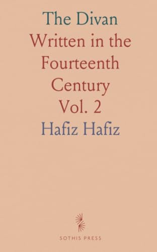 The Divan: Written in the Fourteenth Century von Sothis Press
