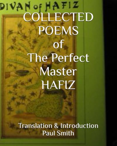 COLLECTED POEMS of The Perfect Master HAFIZ