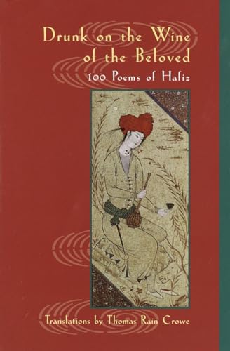 Drunk on the Wine of the Beloved: 100 Poems of Hafiz von Shambhala Publications
