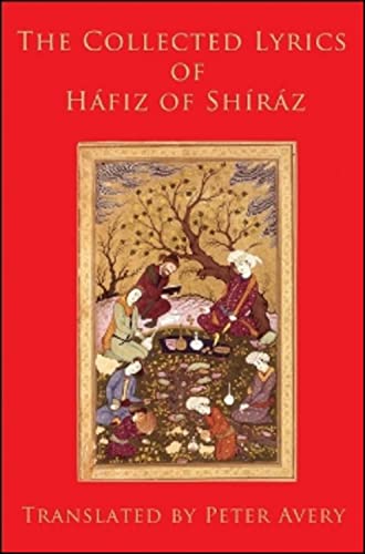 The Collected Lyrics of Hafiz of Shiraz (Classics of Sufi Poetry)