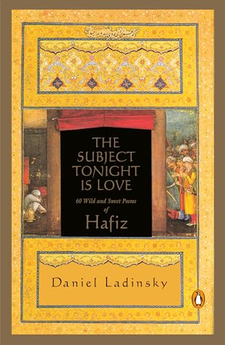 The Subject Tonight Is Love: 60 Wild and Sweet Poems of Hafiz (Compass) von Penguin Books