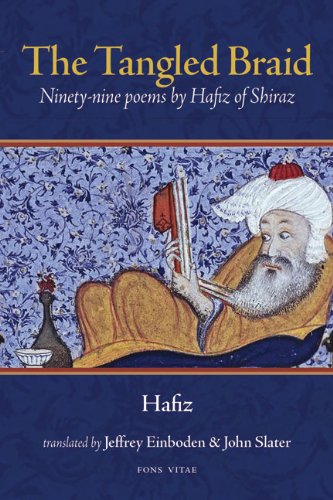 The Tangled Braid: Ninety-Nine Poems by Hafiz of Shiraz