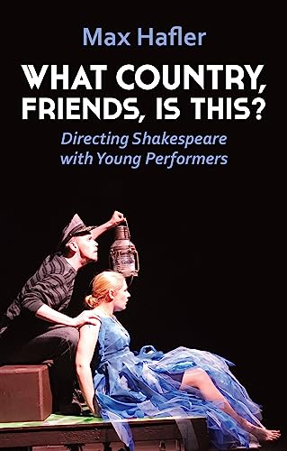 What Country, Friends, Is This?: Directing Shakespeare for Young People von Nick Hern Books