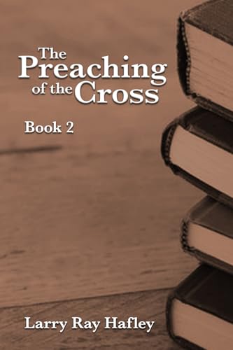 The Preaching of the Cross: Book 2 The Preaching of the Cross: Book 2 von Gospel Armory Publishing