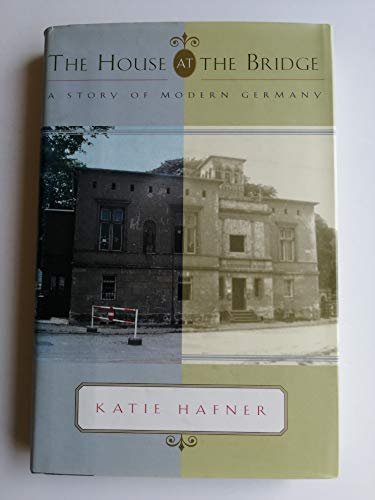 The House at the Bridge: A Story of Modern Germany