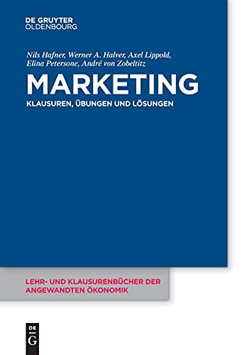 Marketing: Klausuren, Übungen und Lösungen (Lehr- und Klausurenbücher der angewandten Ökonomik, 9, Band 9)