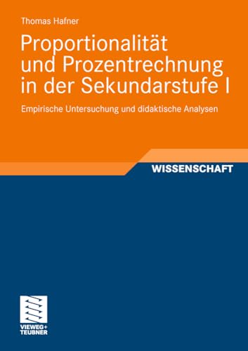 Proportionalität und Prozentrechnung in der Sekundarstufe I: Empirische Untersuchung und didaktische Analysen (Perspektiven der Mathematikdidaktik)