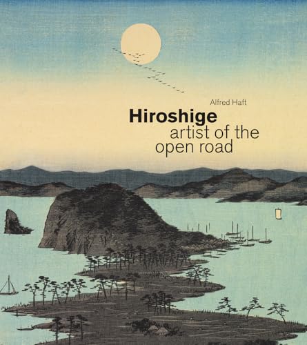 Hiroshige: Artist of the Open Road von University of Washington Press