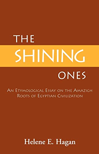 The Shining Ones: An Etymological Essay on the Amazigh Roots of Egyptian Civilization