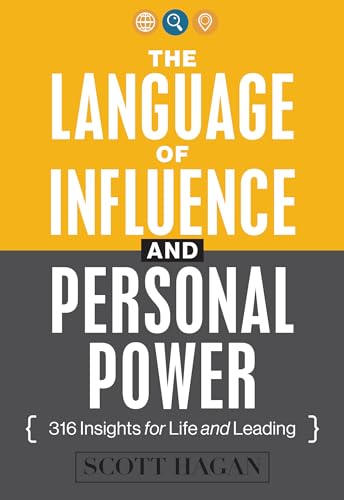 The Language of Influence and Personal Power: 316 Insights for Life and Leading