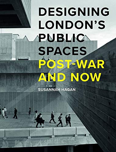 Designing London's Public Spaces: Post-war and Now von Lund Humphries Publishers Ltd