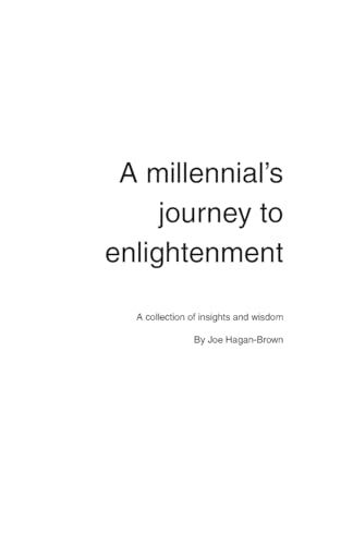 A Millennial's Journey to Enlightenment: Timeless insights and wisdom for a modern age von New Generation Publishing