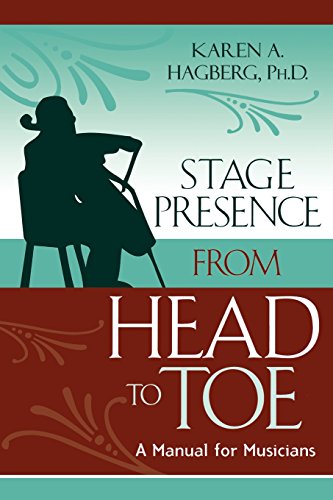Stage Presence from Head to Toe: A Manual for Musicians von Scarecrow Press