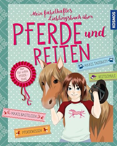 Mein fabelhaftes Lieblingsbuch über Pferde und Reiten