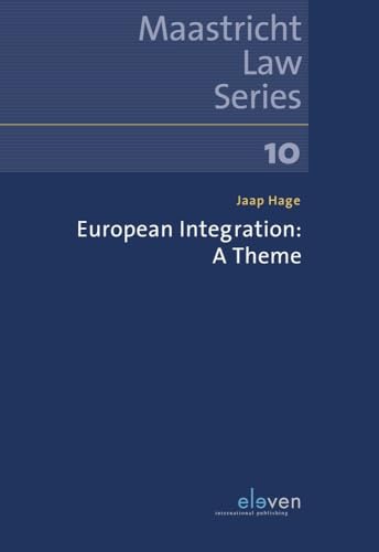 European Integration: A Theme (Maastricht Law, 10, Band 10) von Eleven International Publishing
