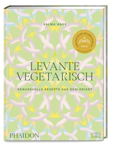 Levante vegetarisch: Über 140 genussvolle Rezepte: authentische pflanzenbasierte Gerichte aus dem Orient von Falafel über Hummus bis Taboulé von Phaidon by ZS - ein Verlag der Edel Verlagsgruppe