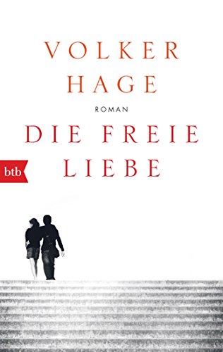 Die freie Liebe: Roman