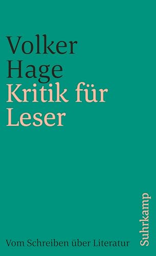 Kritik für Leser: Vom Schreiben über Literatur (suhrkamp taschenbuch)