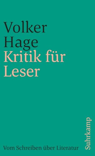 Kritik für Leser: Vom Schreiben über Literatur (suhrkamp taschenbuch)