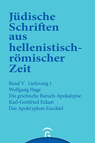 Die griechische Baruch-Apokalypse. Das Apokryphon Ezechiel (Jüdische Schriften aus hellenistisch-römischer Zeit, Bd 5: Apokalypsen)