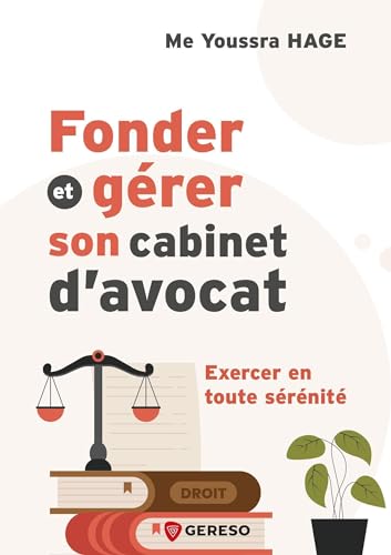 Fonder et gérer son cabinet d'avocat: Exercer en toute sérénité Fonder et gérer son cabinet d'avocat: Exercer en toute sérénité von GERESO