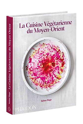 La Cuisine Végétarienne du Moyen-Orient von PHAIDON FRANCE