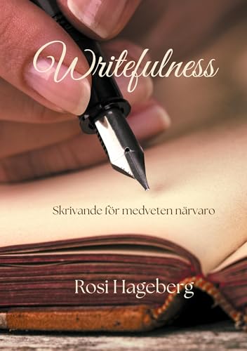 Writefulness: Skrivövningar för medveten närvaro von BoD – Books on Demand – Schweden