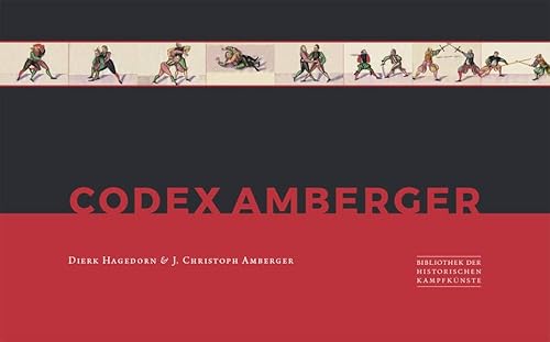 Codex Amberger: Bibliothek der historischen Kampfkünste Band 6 (Bibliothek historischer Kampfkünste)
