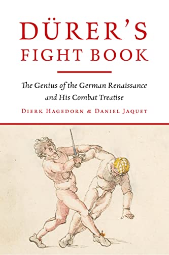 Dürer's Fight Book: The Genius of the German Renaissance and His Combat Treatise von Greenhill Books