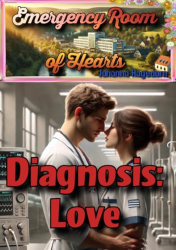 Emergency Room of Hearts: Diagnosis: Love: DE von epubli