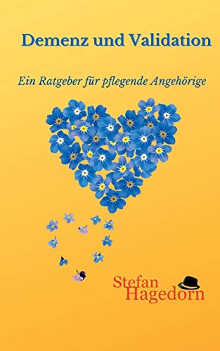 Demenz und Validation: Ratgeber für pflegende Angehörige