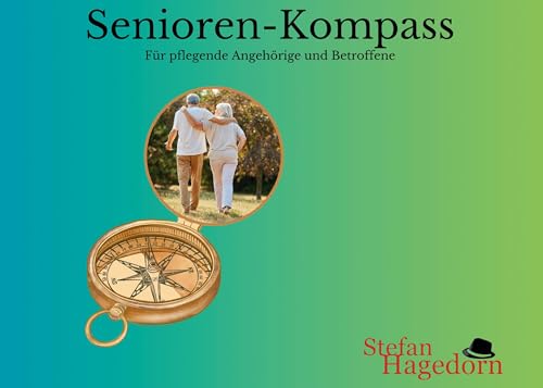 Senioren-Kompass: Für pflegende Angehörige und Betroffene von BoD – Books on Demand