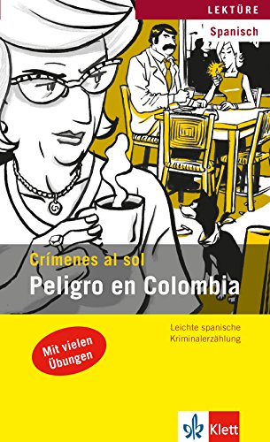 Peligro en Colombia: Mit Annotationen (Crímenes al sol)
