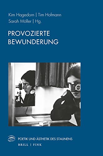 Provozierte Bewunderung (Poetik und Ästhetik des Staunens)
