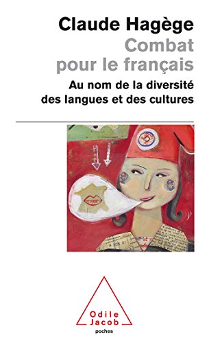 Combat Pour Le Francais, Au Nom De LA Diversite DES Langues ET Cultures: Au nom de la diversité des langues et des cultures von JACOB