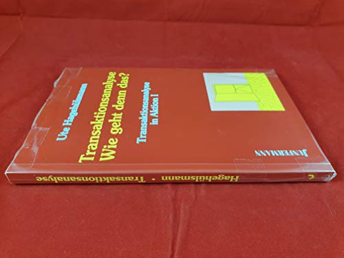 Transaktionsanalyse - Wie geht denn das?: Transaktionsanalyse in Aktion I