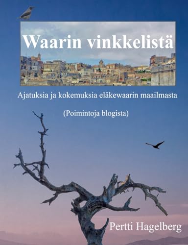Waarin vinkkelistä: Ajatuksia ja kokemuksia eläkewaarin maailmasta Waarin vinkkelistä: Ajatuksia ja kokemuksia eläkewaarin maailmasta von BoD – Books on Demand – Finnland