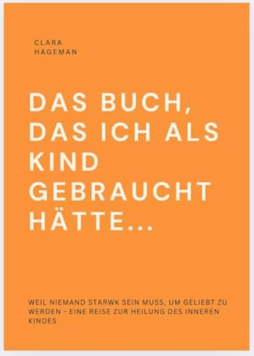 DAS BUCH, DAS ICH ALS KIND GEBRAUCHT HÄTTE... von Reichenbacher Publishing GmbH