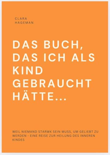 DAS BUCH, DAS ICH ALS KIND GEBRAUCHT HÄTTE... von Reichenbacher Publishing GmbH