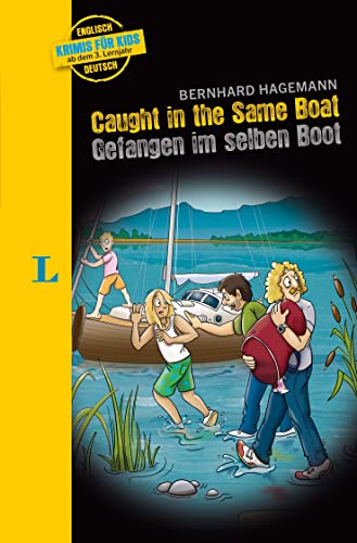 Langenscheidt Krimis für Kids Caught in the Same Boat - Gefangen im selben Boot: Englische Lektüre für Kinder, ab 3. Lernjahr Langenscheidt Krimis für Kids Caught in the Same Boat - Gefangen im selben Boot: Englische Lektüre für Kinder, ab 3. Lernjahr